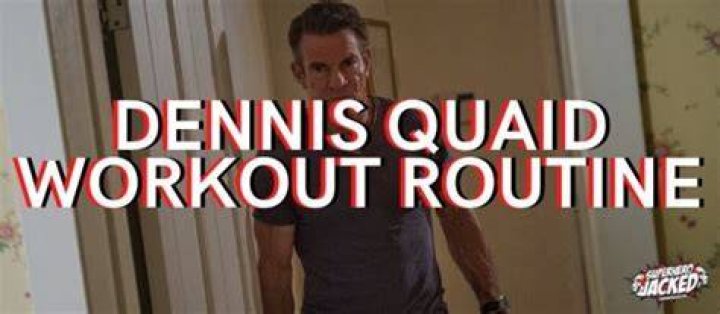 Dennis Quaid Workout Routine